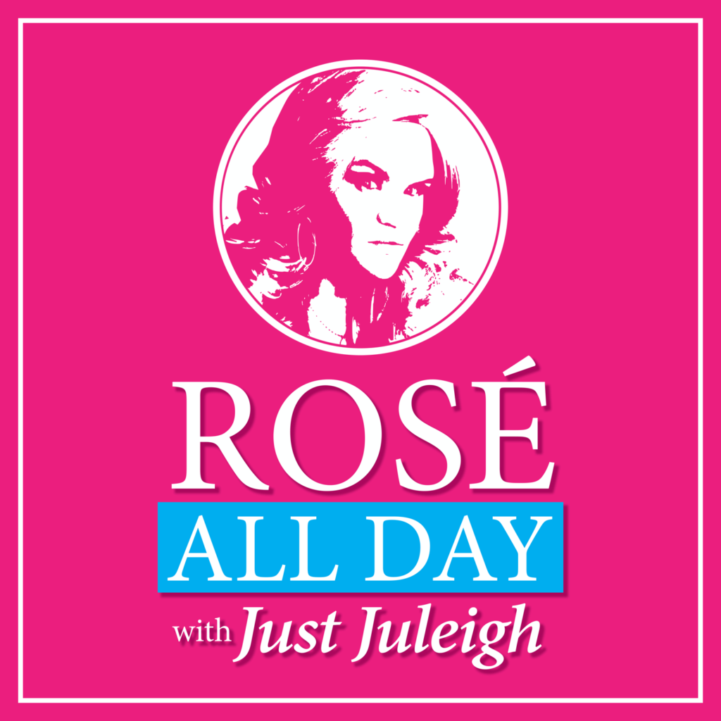 Rosé All Day – Juleigh’s A Mess Podcast